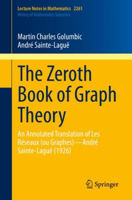 The Zeroth Book of Graph Theory : An Annotated Translation of Les Reseaux (ou Graphes)—Andre Sainte-Lague (1926), Paperback / softback Book