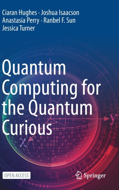 Quantum Computing for the Quantum Curious, Hardback Book