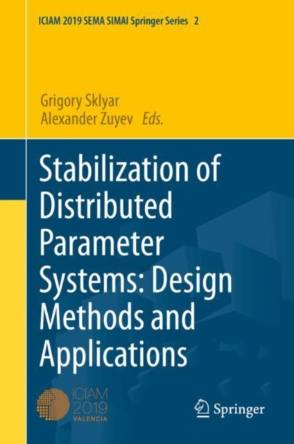 Stabilization of Distributed Parameter Systems: Design Methods and Applications, Hardback Book