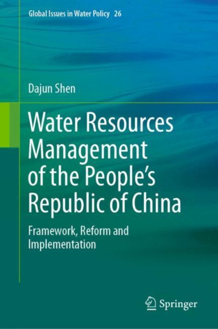 Water Resources Management of the People’s Republic of China : Framework, Reform and Implementation, Hardback Book