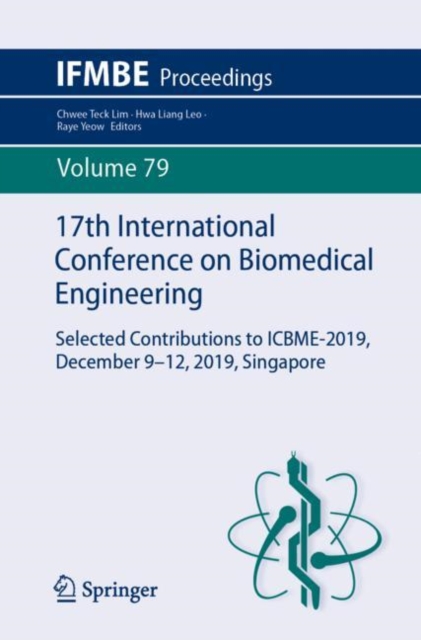 17th International Conference on Biomedical Engineering : Selected Contributions to ICBME-2019, December 9-12, 2019, Singapore, Paperback / softback Book
