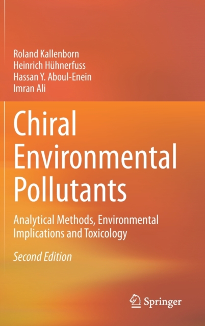 Chiral Environmental Pollutants : Analytical Methods, Environmental Implications and Toxicology, Hardback Book