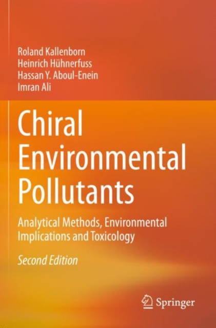 Chiral Environmental Pollutants : Analytical Methods, Environmental Implications and Toxicology, Paperback / softback Book