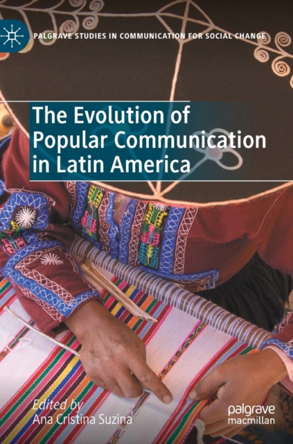 The Evolution of Popular Communication in Latin America, Hardback Book