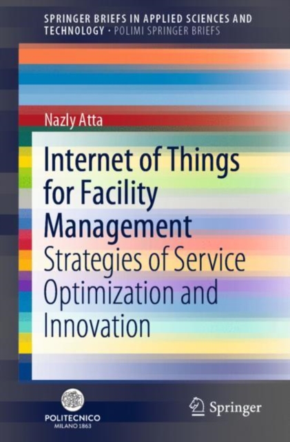 Internet of Things for Facility Management : Strategies of Service Optimization and Innovation, Paperback / softback Book
