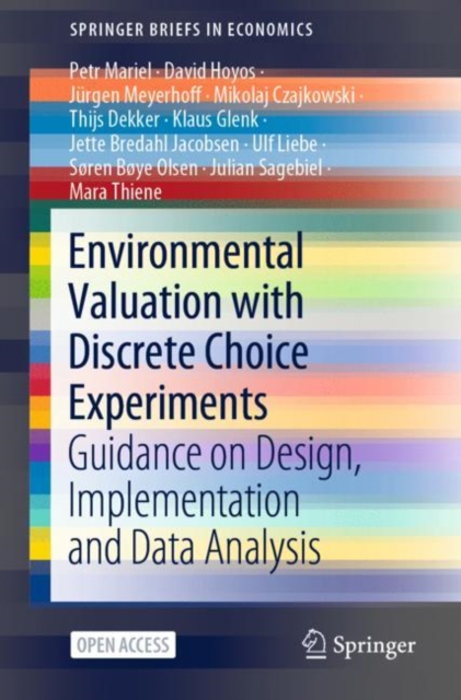 Environmental Valuation with Discrete Choice Experiments : Guidance on Design, Implementation and Data Analysis, Paperback / softback Book