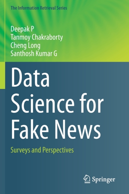 Data Science for Fake News : Surveys and Perspectives, Paperback / softback Book