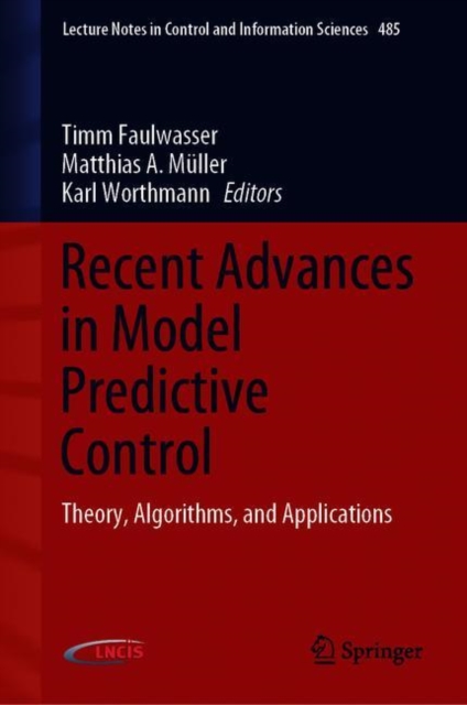 Recent Advances in Model Predictive Control : Theory, Algorithms, and Applications, Hardback Book