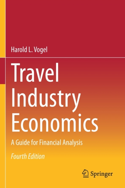 Travel Industry Economics : A Guide for Financial Analysis, Paperback / softback Book