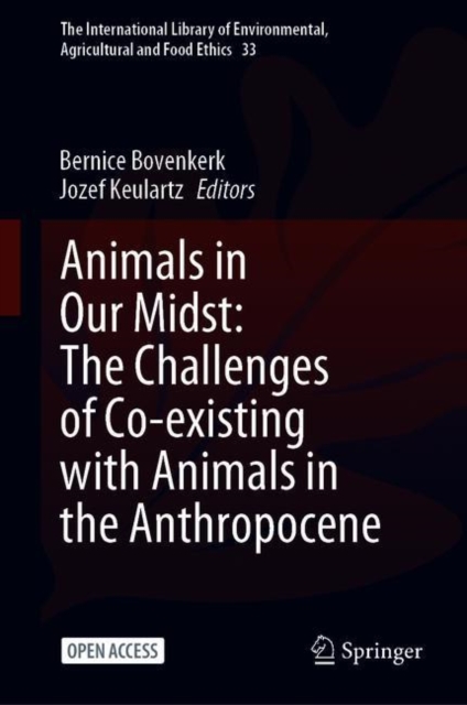 Animals in Our Midst: The Challenges of Co-existing with Animals in the Anthropocene, Hardback Book