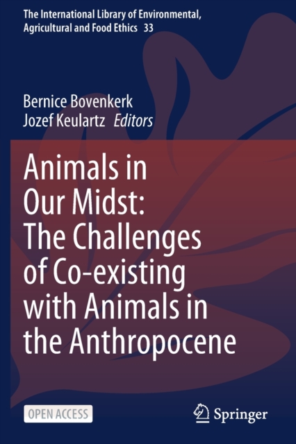 Animals in Our Midst: The Challenges of Co-existing with Animals in the Anthropocene, Paperback / softback Book