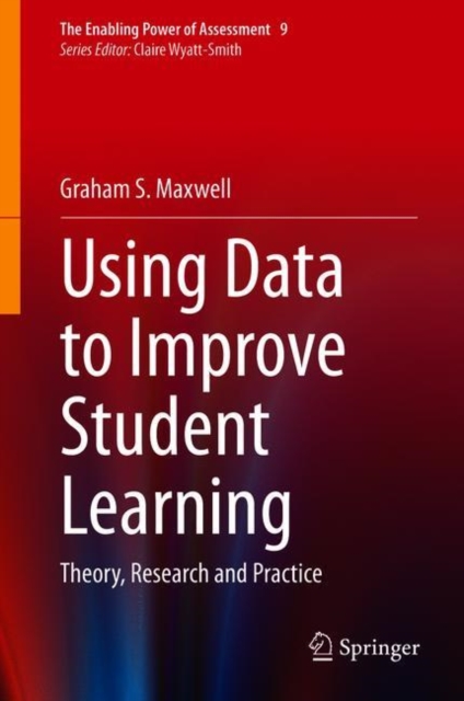 Using Data to Improve Student Learning : Theory, Research and Practice, Hardback Book