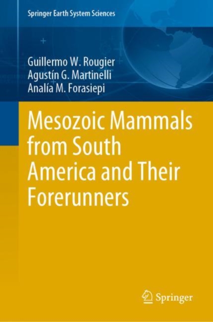 Mesozoic Mammals from South America and Their Forerunners, Hardback Book