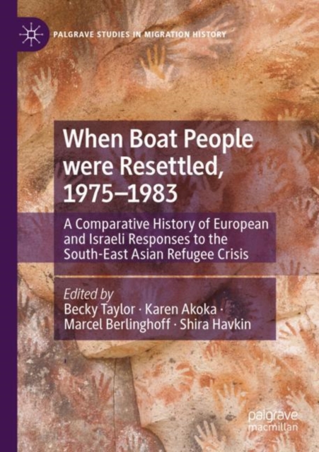 When Boat People were Resettled, 1975-1983 : A Comparative History of European and Israeli Responses to the South-East Asian Refugee Crisis, Paperback / softback Book