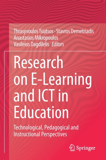 Research on E-Learning and ICT in Education : Technological, Pedagogical and Instructional Perspectives, Paperback / softback Book