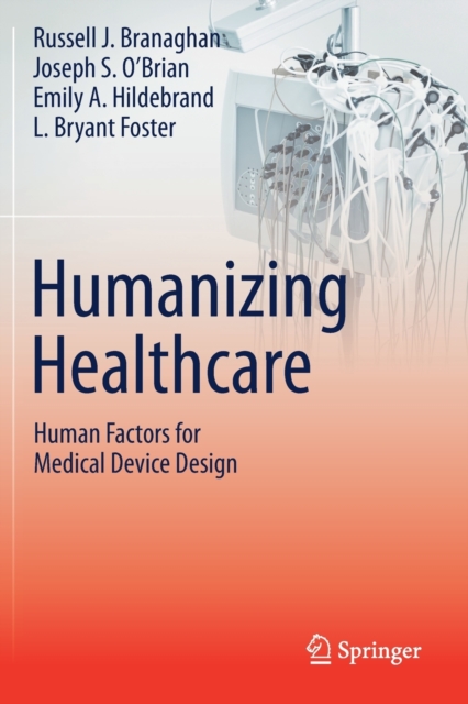 Humanizing Healthcare - Human Factors for Medical Device Design, Paperback / softback Book