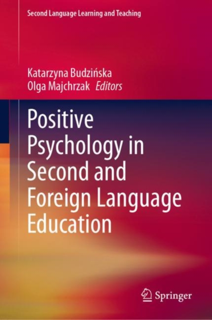 Positive Psychology in Second and Foreign Language Education, Hardback Book