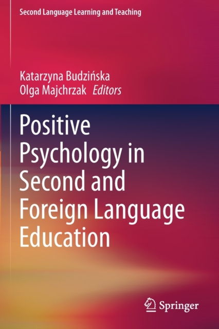 Positive Psychology in Second and Foreign Language Education, Paperback / softback Book