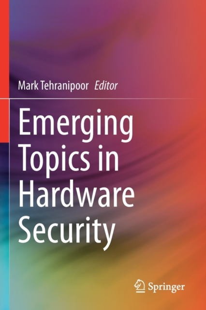 Emerging Topics in Hardware Security, Paperback / softback Book