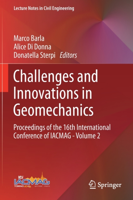 Challenges and Innovations in Geomechanics : Proceedings of the 16th International Conference of IACMAG - Volume 2, Paperback / softback Book