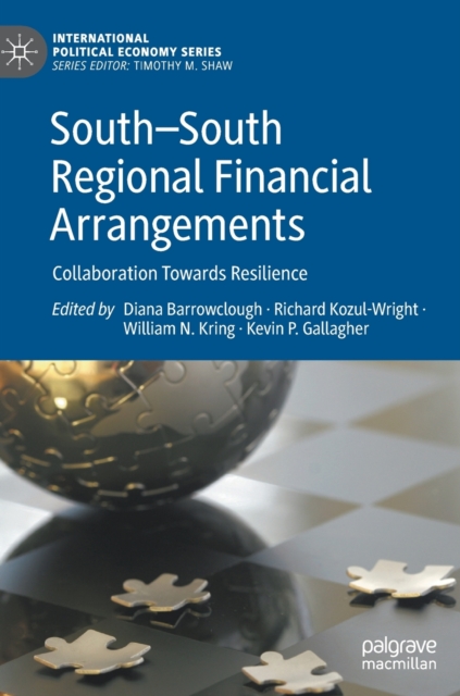 South-South Regional Financial Arrangements : Collaboration Towards Resilience, Hardback Book