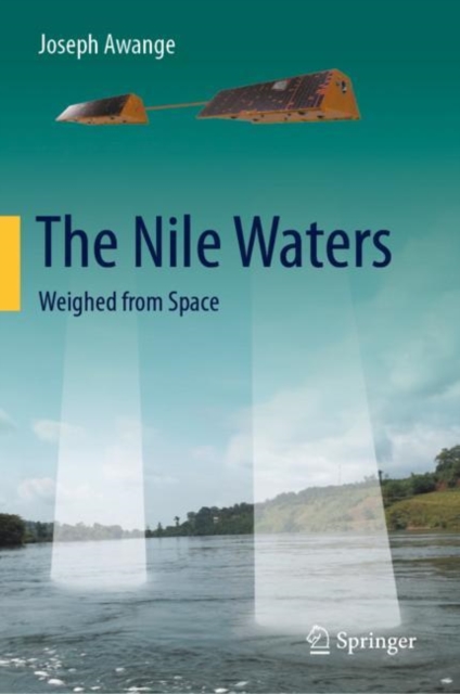 The Nile Waters : Weighed from Space, Hardback Book