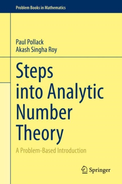 Steps into Analytic Number Theory : A Problem-Based Introduction, Hardback Book