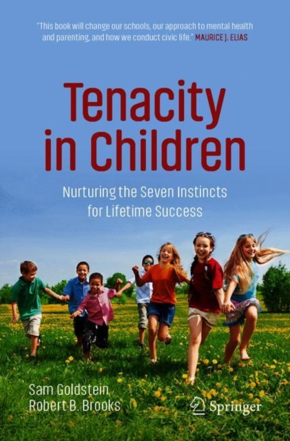 Tenacity in Children : Nurturing the Seven Instincts for Lifetime Success, Paperback / softback Book
