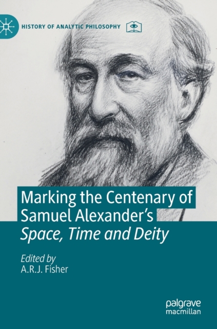 Marking the Centenary of Samuel Alexander's Space, Time and Deity, Hardback Book