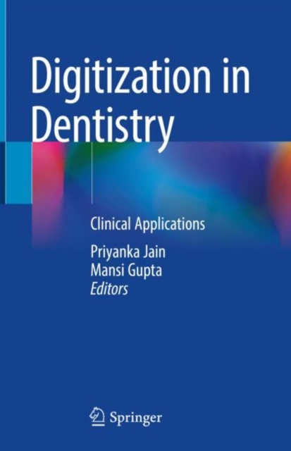 Digitization in Dentistry : Clinical Applications, Hardback Book