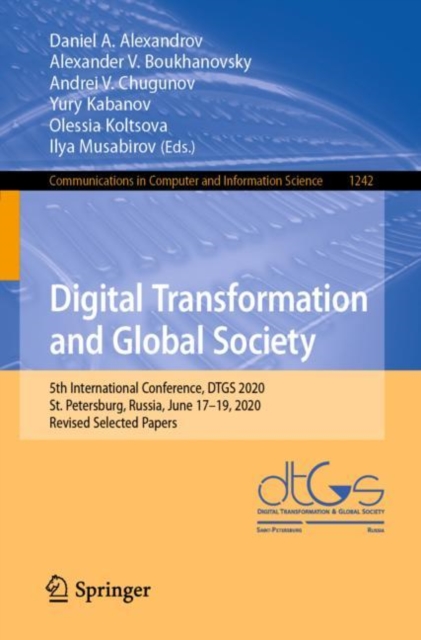 Digital Transformation and Global Society : 5th International Conference, DTGS 2020, St. Petersburg, Russia, June 17-19, 2020, Revised Selected Papers, Paperback / softback Book
