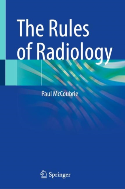 The Rules of Radiology, Hardback Book