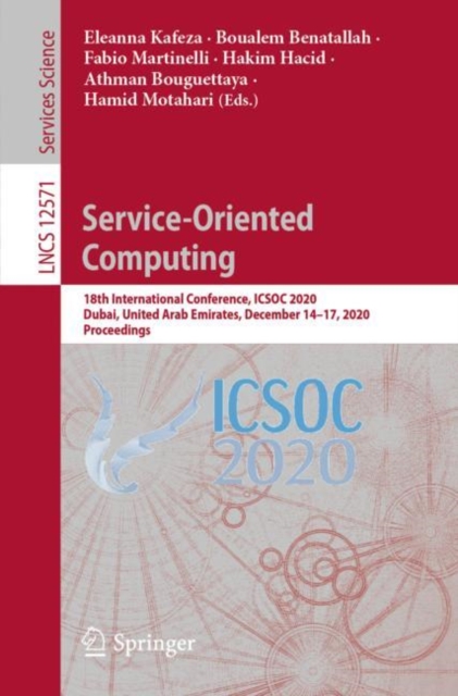 Service-Oriented Computing : 18th International Conference, ICSOC 2020, Dubai, United Arab Emirates, December 14–17, 2020, Proceedings, Paperback / softback Book