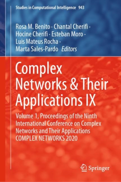 Complex Networks & Their Applications IX : Volume 1, Proceedings of the Ninth International Conference on Complex Networks and Their Applications COMPLEX NETWORKS 2020, Hardback Book