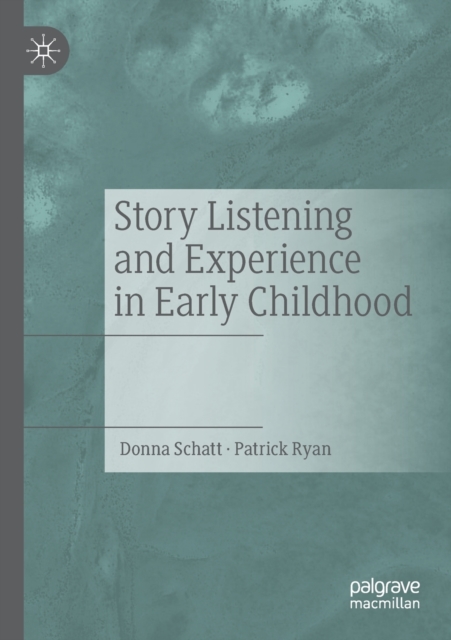 Story Listening and Experience in Early Childhood, Paperback / softback Book