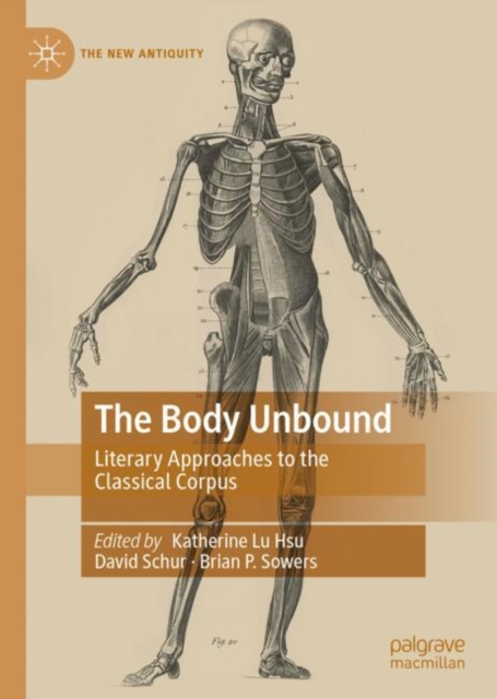 The Body Unbound : Literary Approaches to the Classical Corpus, Hardback Book