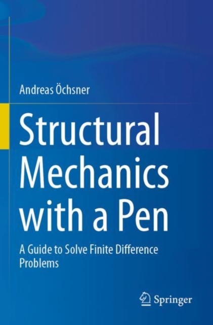 Structural Mechanics with a Pen : A Guide to Solve Finite Difference Problems, Paperback / softback Book