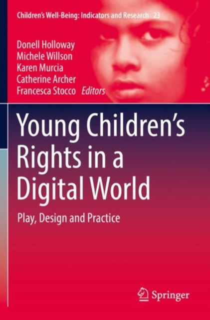 Young Children’s Rights in a Digital World : Play, Design and Practice, Paperback / softback Book