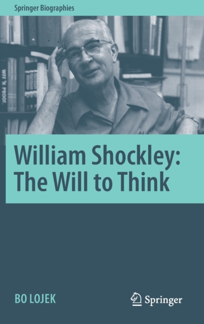William Shockley: The Will to Think, Hardback Book