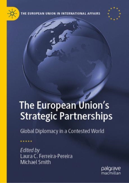 The European Union's Strategic Partnerships : Global Diplomacy in a Contested World, Hardback Book
