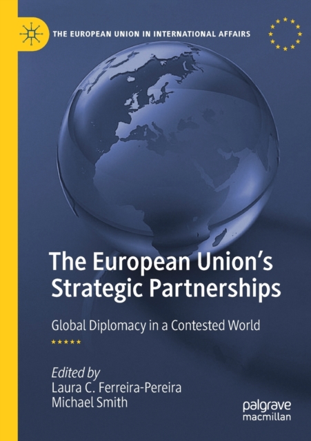 The European Union's Strategic Partnerships : Global Diplomacy in a Contested World, Paperback / softback Book