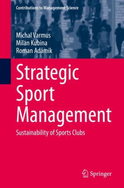 Strategic Sport Management : Sustainability of Sports Clubs, Hardback Book