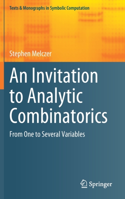 An Invitation to Analytic Combinatorics : From One to Several Variables, Hardback Book