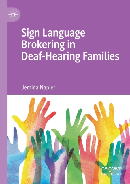 Sign Language Brokering in Deaf-Hearing Families, Paperback / softback Book