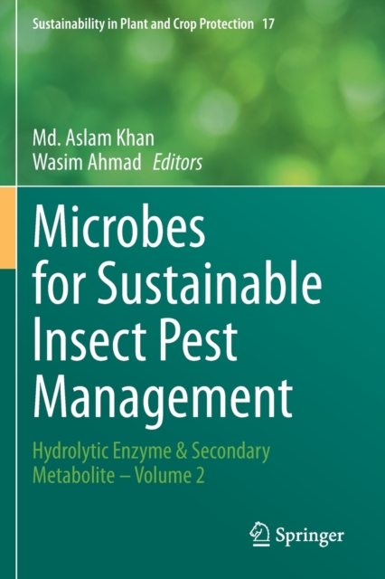 Microbes for Sustainable lnsect Pest Management : Hydrolytic Enzyme & Secondary Metabolite - Volume 2, Paperback / softback Book