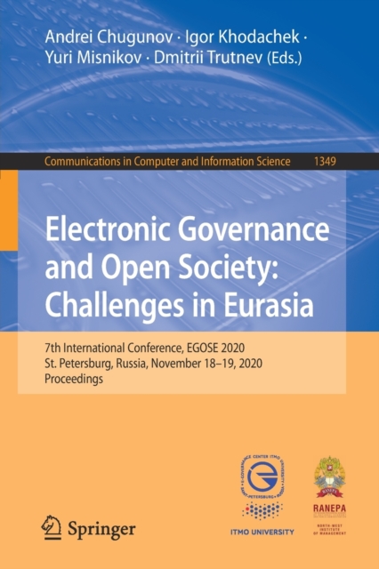 Electronic Governance and Open Society: Challenges in Eurasia : 7th International Conference, EGOSE 2020, St. Petersburg, Russia, November 18-19, 2020, Proceedings, Paperback / softback Book