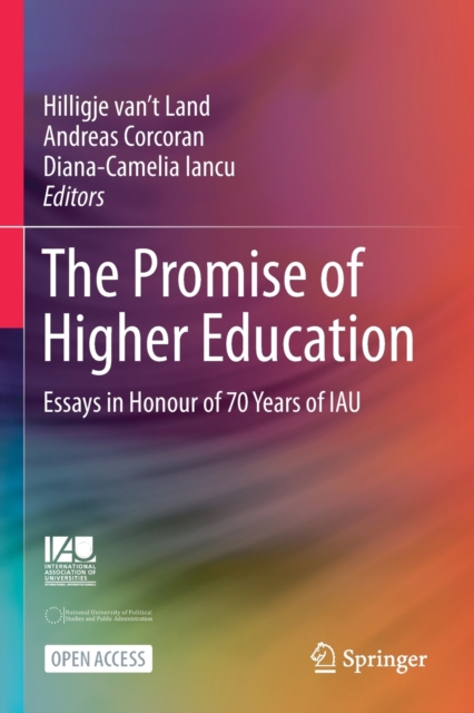 The Promise of Higher Education : Essays in Honour of 70 Years of IAU, Paperback / softback Book