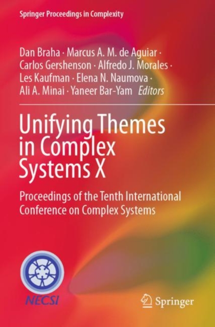 Unifying Themes in Complex Systems X : Proceedings of the Tenth International Conference on Complex Systems, Paperback / softback Book