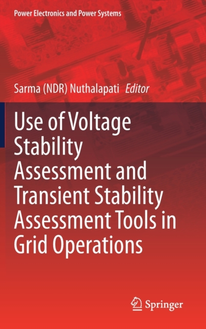 Use of Voltage Stability Assessment and Transient Stability Assessment Tools in Grid Operations, Hardback Book