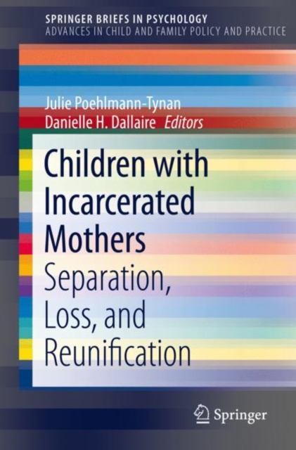 Children with Incarcerated Mothers : Separation, Loss, and Reunification, Paperback / softback Book